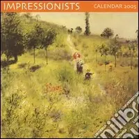 Impressionists. Calendario 2005 Direttamente Dal Produttore