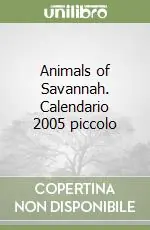 Affare Animals of Savannah. Calendario 2005 piccolo
