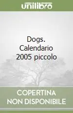 Soddisfatti O Rimborsati Dogs. Calendario 2005 piccolo