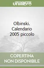 Olbinski. Calendario 2005 piccolo Nuovo Arrivo