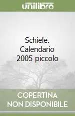 Schiele. Calendario 2005 piccolo Promo Stagionale