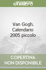 Van Gogh. Calendario 2005 piccolo Vendita Finale
