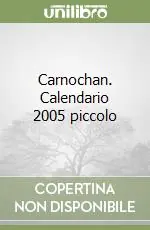 Carnochan. Calendario 2005 piccolo Popolare