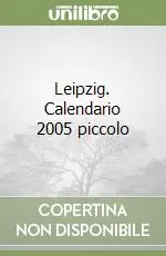 Leipzig. Calendario 2005 piccolo Super Prezzo