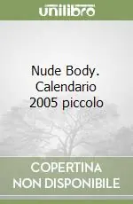 Nude Body. Calendario 2005 piccolo Promozione Esclusiva