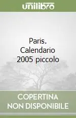 Paris. Calendario 2005 piccolo Offerta Limitata