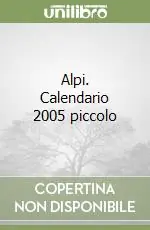 Scelto Dai Clienti Alpi. Calendario 2005 piccolo