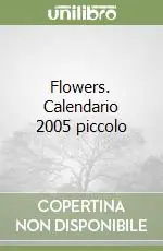 Offerta Del Giorno Flowers. Calendario 2005 piccolo
