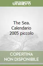 Nuova Collezione The Sea. Calendario 2005 piccolo