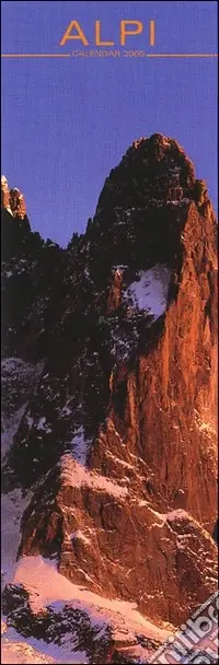 Soddisfatti O Rimborsati Alpi. Calendario 2005 lungo