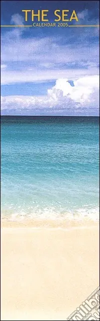 The Sea. Calendario 2005 lungo Must-Have