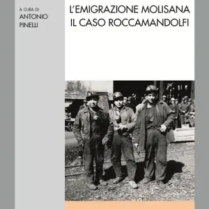 Nuovo Arrivo L‘emigrazione molisana. Il caso Roccamandolfi