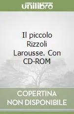 Solo Oggi Il piccolo Rizzoli Larousse. Con CD-ROM