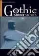 Consegna Rapida Gothic Short Stories. Con CD Audio