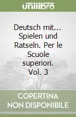 Compra Online Deutsch mit... Spielen und Ratseln. Per le Scuole superiori. Vol. 3