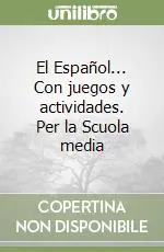 Di Tendenza El Español... Con juegos y actividades. Per la Scuola media