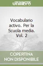 Vocabulario activo. Per la Scuola media. Vol. 2 Solo Oggi