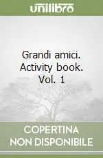 Prezzo Ridotto Grandi amici. Activity book. Vol. 1