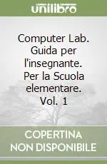 Promozione Computer Lab. Guida per l‘insegnante. Per la Scuola elementare. Vol. 1