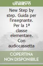 Ultime Pezzi New Step by step. Guida per l‘insegnante. Per la 1ª classe elementare. Con audiocassetta