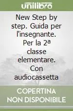 New Step by step. Guida per l‘insegnante. Per la 2ª classe elementare. Con audiocassetta Prezzo Ridotto