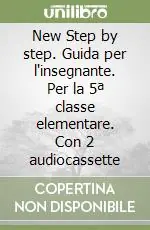 Ultima Occasione New Step by step. Guida per l‘insegnante. Per la 5ª classe elementare. Con 2 audiocassette