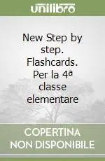 New Step by step. Flashcards. Per la 4ª classe elementare Non Perdere