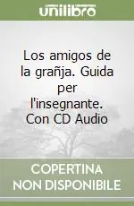 Los amigos de la grañja. Guida per l‘insegnante. Con CD Audio Compra Online