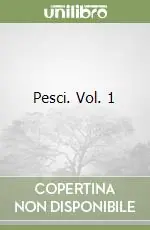 Pesci. Vol. 1 Offerta Lampo