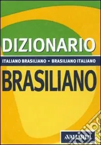 Dizionario brasiliano. Italiano-brasiliano, brasiliano-italiano Quantità Limitata