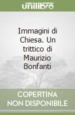 Ultima Occasione Immagini di Chiesa. Un trittico di Maurizio Bonfanti