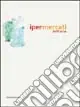 Vendita Finale Ipermercati dell‘arte. Il consumo contestato. Catalogo della mostra (Siena, 9 ottobre 2004-9 gennaio 2005). Ediz. italiana e inglese