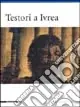 Testori a Ivrea Ultime Pezzi