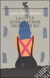 La città dove le donne dicono di no Nuova Collezione
