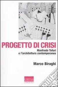 Solo Oggi Progetto di crisi. Manfredo Tafuri e l‘architettura contemporanea