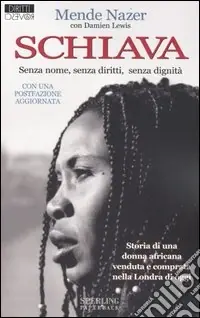 Economico Schiava. Senza nome, senza diritti, senza dignità