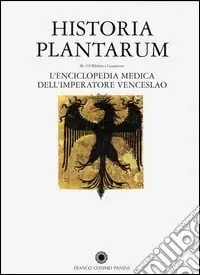 Offerta Historia Plantarum. L‘enciclopedia medica dell‘imperatore Venceslao. Con CD-ROM