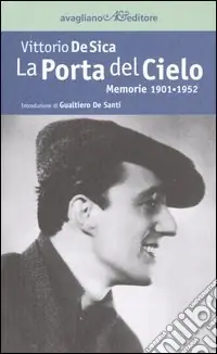 La porta del cielo. Memorie 1901-1952 Promozione