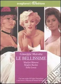 Le bellissime. Marilyn Monroe, Brigitte Bardot, Sophia Loren Spedizione Espresso