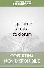 I gesuiti e la ratio studiorum Solo Oggi