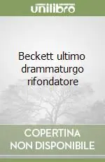 Beckett ultimo drammaturgo rifondatore Popolare