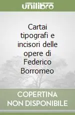 Consegna Rapida Cartai tipografi e incisori delle opere di Federico Borromeo