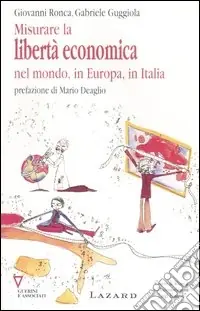 Misurare la libertà economica nel mondo, in Europa, in Italia Promozione