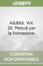 Quantità Limitata Adultità. Vol. 20 Metodi per la formazione