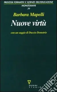 A Buon Prezzo Nuove virtù. Percorsi di filosofia dell‘educazione