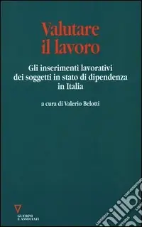 Più Venduto Valutare il lavoro. Gli inserimenti lavorativi dei soggetti in stato di dipendenza in Italia