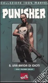Una banda di idioti. The Punisher. Vol. 5 Nuova Collezione