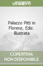 Palazzo Pitti in Florenz. Ediz. illustrata Saldi