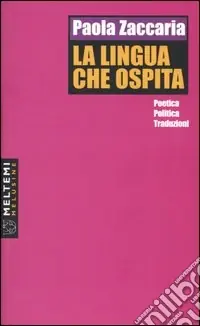 Compra Adesso La lingua che ospita. Poetiche, politiche, traduzioni