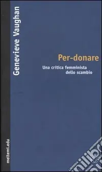 Per-donare. Una critica femminista dello scambio Promo Stagionale